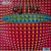 DJ Fix  ‎– I Believe In You