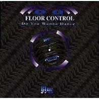 Floor Control  ‎– Do You Wanna Dance 