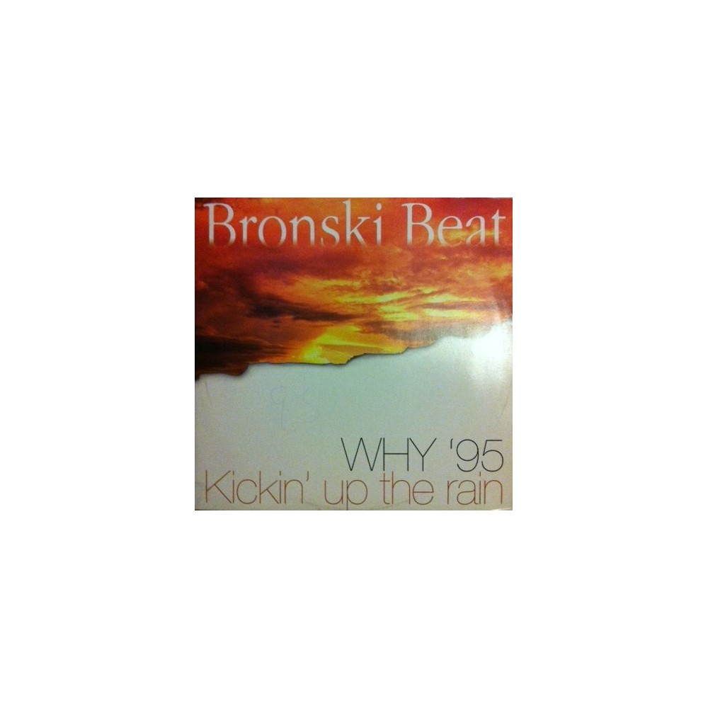 Bronski Beat ‎– Why '95 / Kickin' Up The Rain