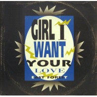 East Forest ‎– Girl I Want Your Love