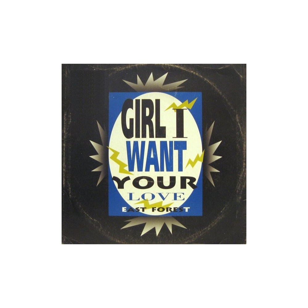 East Forest ‎– Girl I Want Your Love
