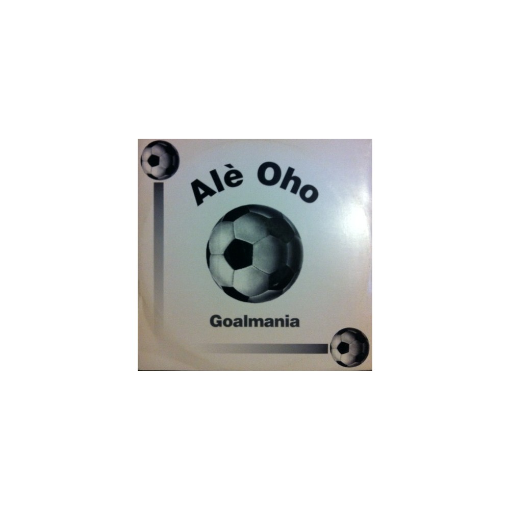 Goalmania ‎– Ale Oho 