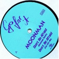 Moonman ‎– Don't Be Afraid / Galaxia 
