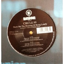 Circle 99 ‎– Show Me The Meaning Of Being Lonely 