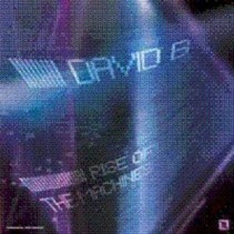 David B-Rise of the machines