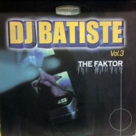 DJ Batiste - Vol. 3 - The Faktor