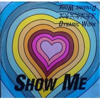 Dynamic Work ‎– Show Me (IMPORT)