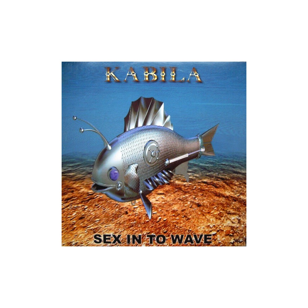 Kabila  ‎– Sex In To Wave 