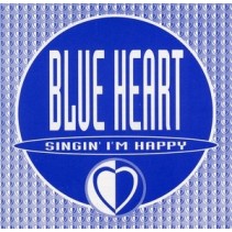 Blue Heart ‎– Singin' I'm Happy 