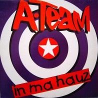 A-Team  ‎– In Ma Hauz