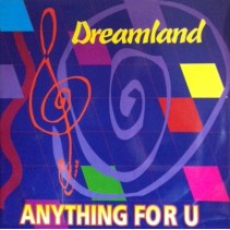 Dreamland  ‎– Anything For U 
