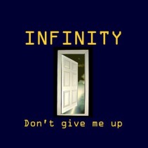 Infinity  ‎– Don't Give Me Up (TEMAZO¡)