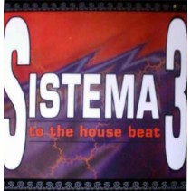 Sistema 3 ‎– To The House Beat 