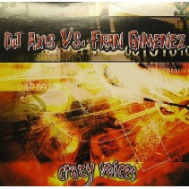 DJ Axis vs. Fran Gimenez  - Crazy Voices(ULTIMA COPIA¡)