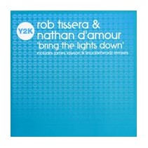 Rob Tissera & Nathan D'Amour ‎– Bring The Lights Down 