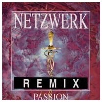 Netzwerk ‎– Passion (Remix) 