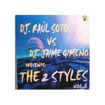 DJ Raul Soto vs. Jaime Gimeno - The 2 Styles Vol. 3