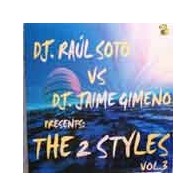 DJ Raul Soto vs. Jaime Gimeno - The 2 Styles Vol. 3