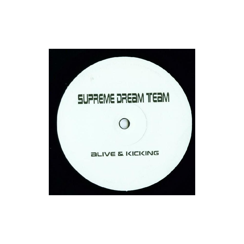 Supreme Dream Team ‎– Alive & Kicking 