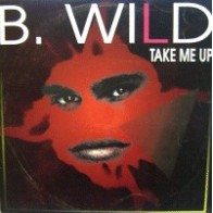 B. Wild ‎– Take Me Up 