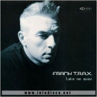 Frank TRAX ‎– Take Me Away 