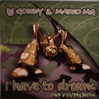 DJ Gordy & Mario MG - I Have To Dream EP (Remixes) 