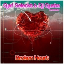 Gari Seleckt  & DJ Gusta ‎– Broken Heart 