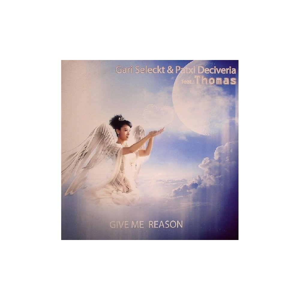 Gari Seleckt & Patxi Deciveria feat. Thomas ‎– Give Me Reason 