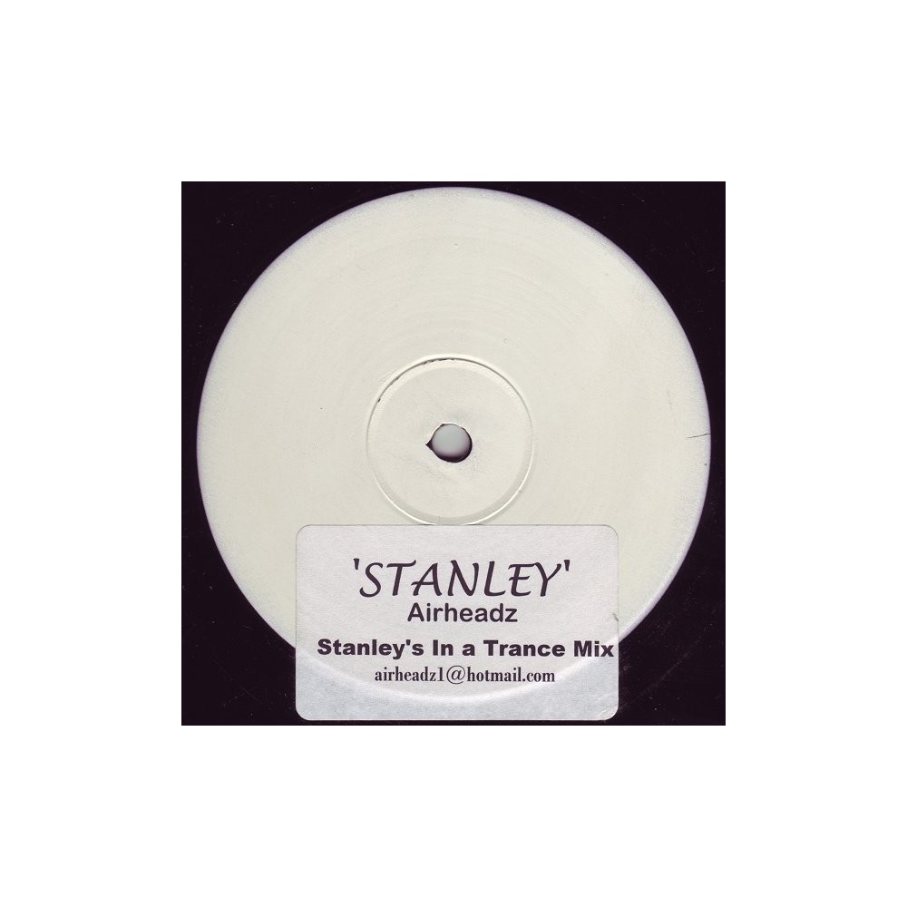 Airheadz ‎– Stanley (Stanley's In A Trance Mix) 