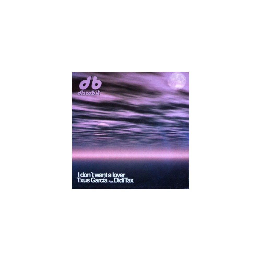 Txus García Feat. Didi Tax ‎– I Don't Want A Lover (TEMAZO CORTE B2¡) 