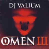 DJ Valium ‎– Omen III