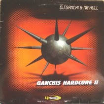DJ Ganchi & Mr. Hull ‎– Ganchis Hardcore II 