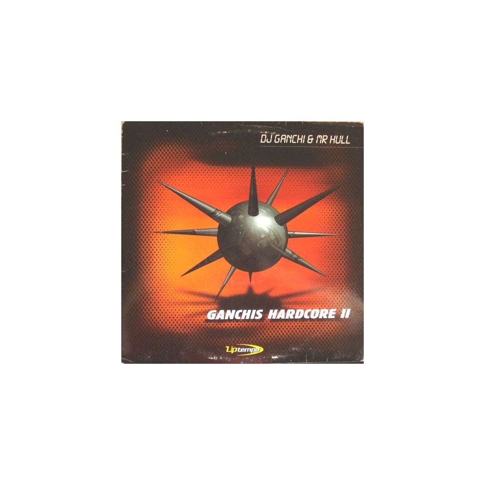 DJ Ganchi & Mr. Hull ‎– Ganchis Hardcore II 
