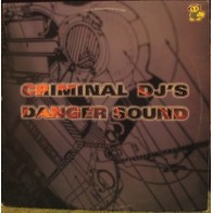 Criminal DJ's ‎– Danger Sound 