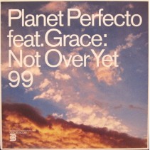 Planet Perfecto Feat. Grace ‎– Not Over Yet 99 