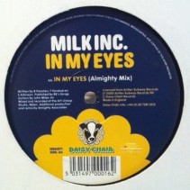 Milk Inc ‎– In My Eyes (Almighty remix + Original¡) 