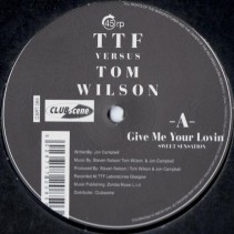 TTF versus Tom Wilson ‎– Give Me Your Lovin (Sweet Sensation) 