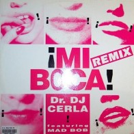 Dr. DJ Cerla  featuring Mad Bob - Mi Boca (Remix)