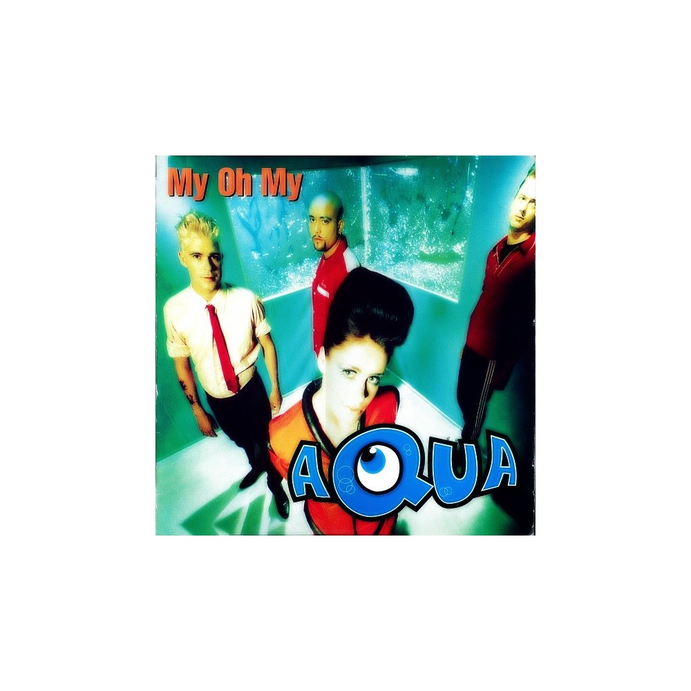  Aqua ‎– My Oh My (QUE BUENO¡¡)