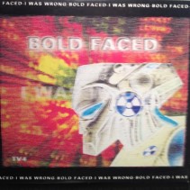 Bold Faced ‎– I Was Wrong 