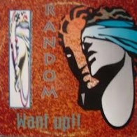  Random  ‎– Want Up!!