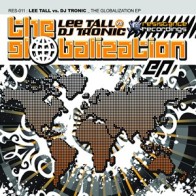 Lee Tall vs DJ Tronic ‎– The Globalization EP 