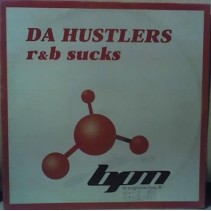 Da Hustlers -R&B Sucks