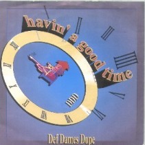 Def Dames Dope ‎– Havin A Good Time