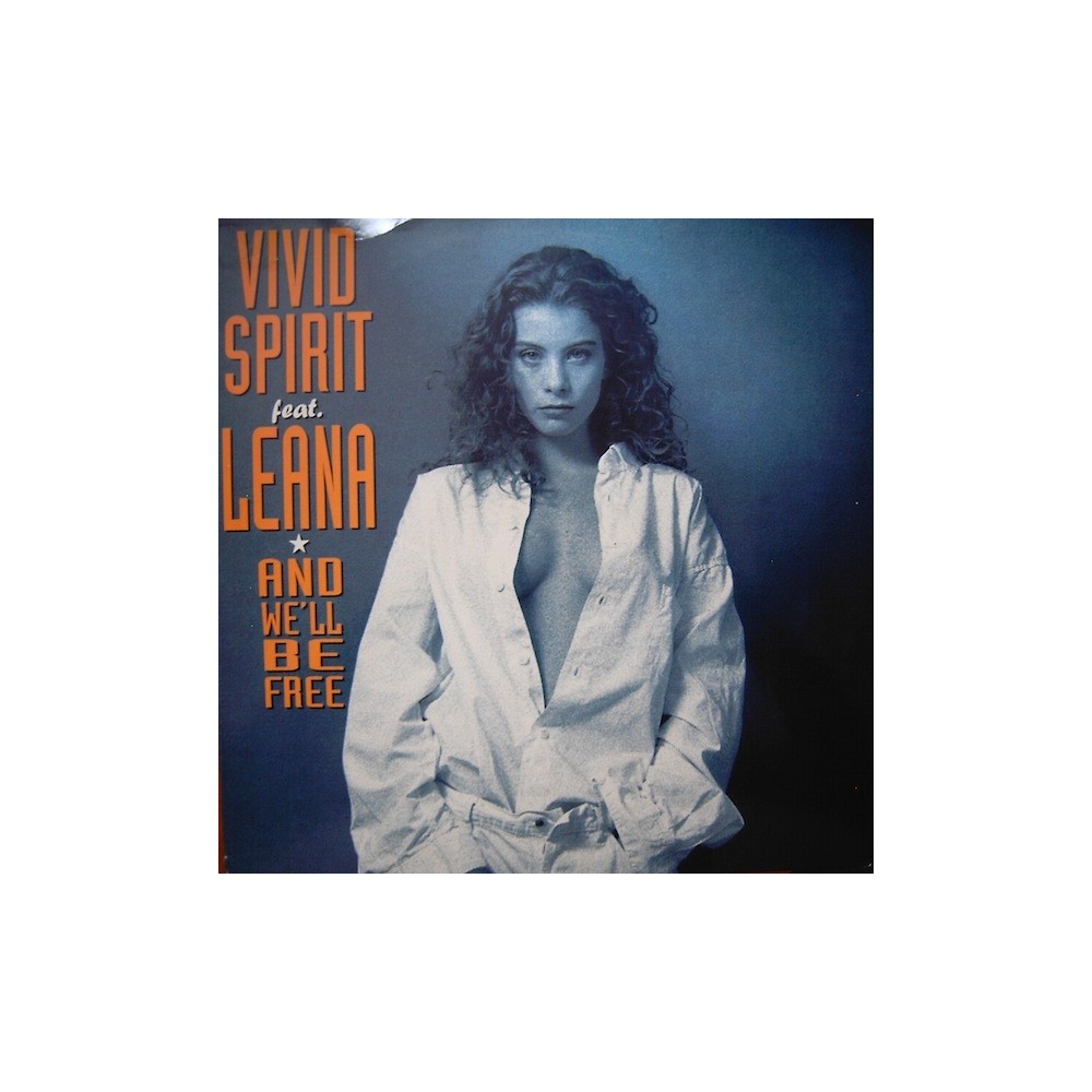 Vivid Spirit Feat. Leana  ‎– And We'll Be Free 