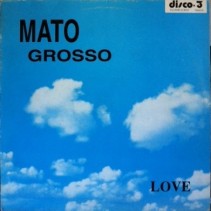 Mato Grosso ‎– Love 