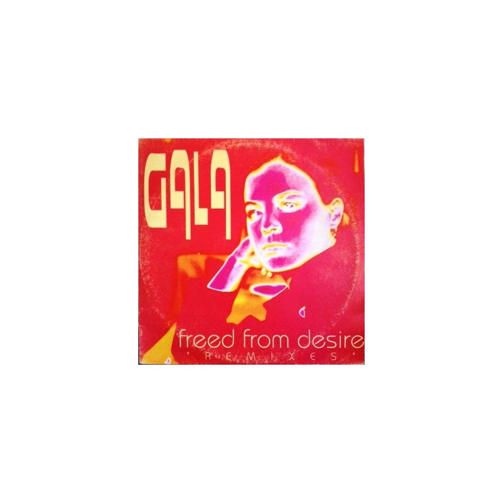 Gala ‎– Freed From Desire (Remixes) 