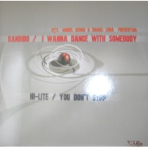 Bandido / Hi-Lite - I Wanna Dance With Somebody / You Don't Stop(2 TEMAZOS¡¡)