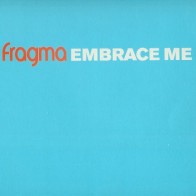 Fragma - Embrace Me