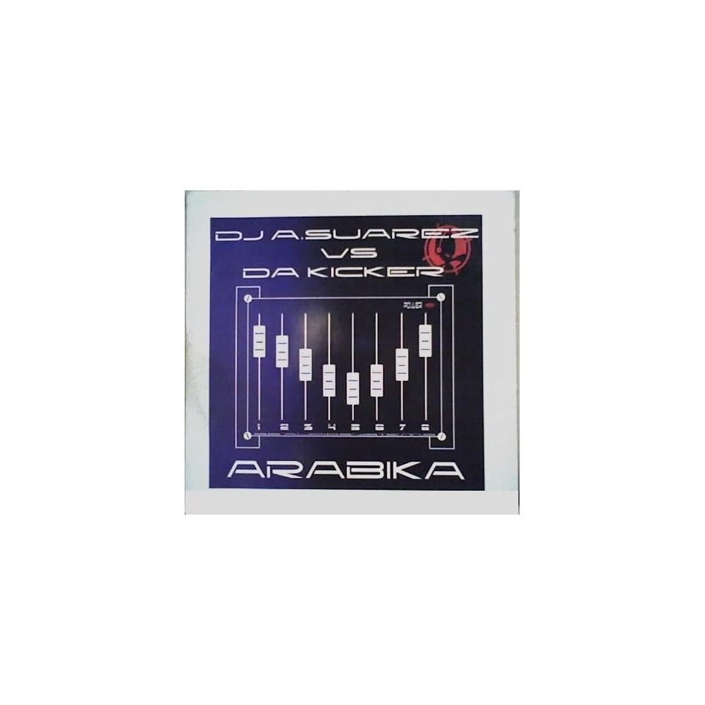 DJ Alberto Suarez  vs. Da Kicker ‎– Arabika